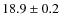 $18.9\pm0.2$