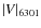 $\vert V \vert_{6301}$