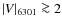 $\vert V\vert_{6301}\ga 2$