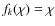 $f_k(\chi)=\chi$