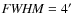 ${\it FWHM}=4\hbox{$^\prime$ }$