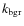 $k_{\rm bgr}$