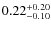 $\rm0.22^{+0.20}_{-0.10} $