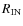 $R_{\rm IN}$