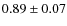 $0.89\pm0.07$