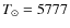 $T_\odot=5777$