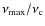 $\nu_{{\rm max}}/ \nu_{{\rm c}}$