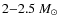$2{-}2.5~M_\odot$