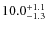 $10.0_{\rm -1.3}^{+1.1}$