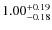 $1.00_{\rm -0.18}^{+0.19}$