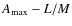 $A_{{\rm max}}- L/M$