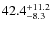 $42.4_{\rm - 8.3}^{+11.2}$
