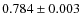 $0.784\pm0.003$