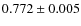 $0.772\pm 0.005$