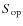 $S_{\rm op}$