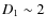 $D_1\sim 2$