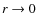 $r\rightarrow 0$