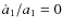 $\dot a_1/a_1=0$