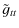 $\displaystyle \tilde g_{tt}$