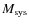 $M_{\rm sys}$