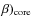 $\beta)_{\rm core}$