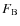 $F_{\rm B}$