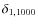 $\delta_{1,1000}$