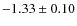 $-1.33 \pm 0.10$