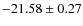$-21.58 \pm 0.27$