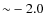 ${\sim}-2.0$
