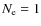 $N_{\rm e} = 1$
