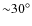 ${\sim}30^\circ$