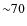 ${\sim}70$