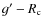 $g^{\prime } - R_{\rm c}$