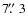 $7\hbox{$.\!\!^{\prime\prime}$ }3$