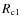 $R_{\rm c1}$