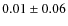 $0.01 \pm 0.06$