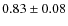 $0.83 \pm 0.08$