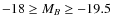 $-18\geq M_B\geq-19.5$