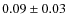 $0.09\pm0.03$