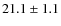 $21.1\pm1.1$