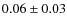 $0.06\pm0.03$