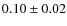 $0.10\pm0.02$