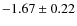 $-1.67\pm0.22$