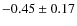$-0.45\pm0.17$