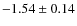 $-1.54\pm0.14$