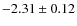 $-2.31\pm0.12$
