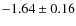 $-1.64\pm0.16$