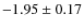 $-1.95\pm0.17$