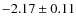 $-2.17\pm0.11$
